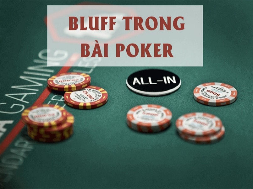 Chi tiết về thuật ngữ Bluff trong bài Poker là gì